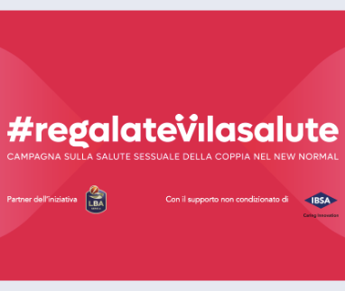 #regalatevilasalute. La nuova campagna per educare al benessere sessuale
